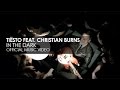 Tiësto featuring Christian Burns - In The Dark (Official Music Video)