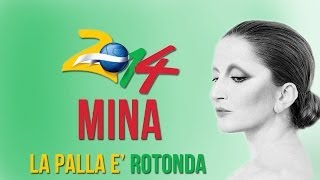 Mina - La palla è rotonda [Mondiali di calcio Brasile 2014]