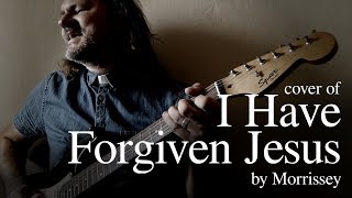 Cover of &#39;I Have Forgiven Jesus&#39; by Morrissey