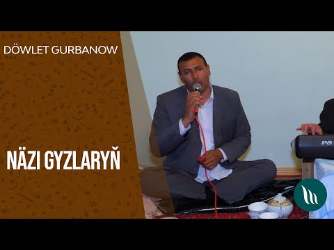 Dowlet Gurbanow - Nazi gyzlaryn | 2021