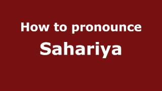 How to pronounce Sahariya