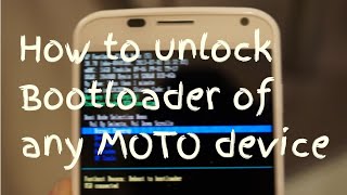 How to unlock BOOTLOADER of any supported MOTOROLA DEVICE