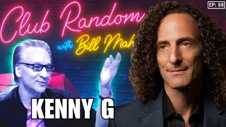 Kenny G | Club Random with Bill Maher