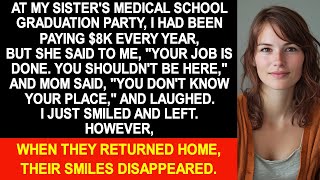 Sister Who I Funded Through Med School Told Me I Don't Belong At Her Graduation After Paying $8K