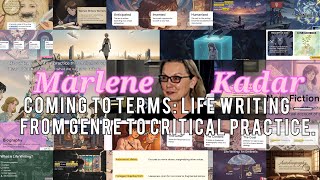“Coming to Terms: Life Writing — from Genre to Critical Practice.” An Essay by Marlene Kadar
