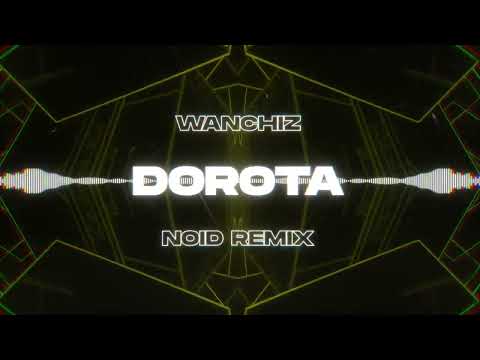 WANCHIZ - Dorota (NOID Remix)