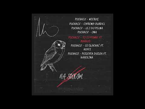 PUCHACZ - TO CO PEWNE FT.MARKUS