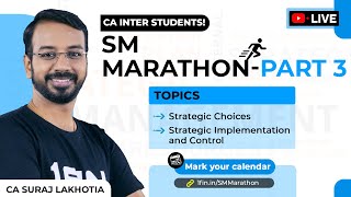 SM Marathon Part 3 | Suraj Sir | CA Inter | Strategic Choices & Strategic Implementation & Control