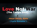 Love not War  - The Tampa Beat  - Jason Derulo, Nuka (Lyric Karaoke)