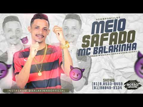MC BALAKINHA E MC NANDINHO - MEIO SAFADO