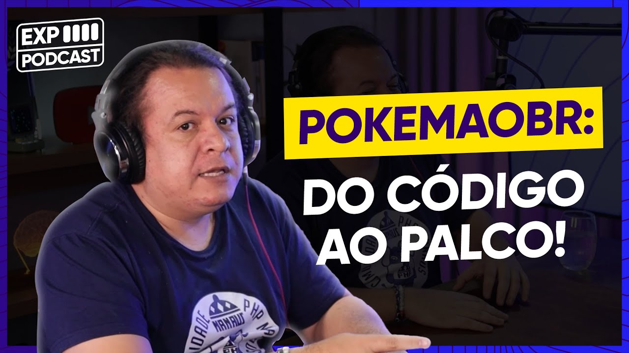 O DEV QUE PROVOU QUE HUMOR TAMBÉM É FERRAMENTA DE CARREIRA — EXPERIENCE PODCAST 50 - POKEMAOBR