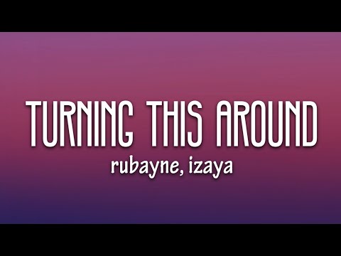 Rubayne, Izaya - Turning This Around (Lyrics) [7clouds Release]
