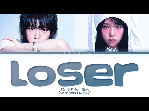 JIN Loser (ft. YENA) Lyrics (Color Coded Lyrics)