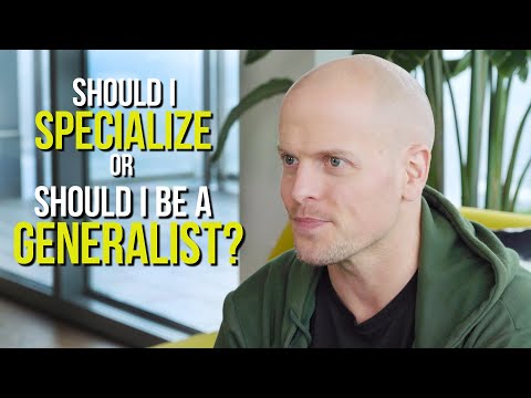 Should You Specialize or Be a Generalist?