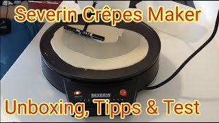 Severin Crepes Maker - Unboxing, Grundteig, Tipps & Test