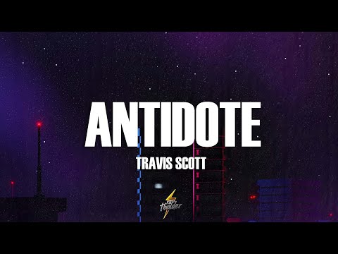 Travis Scott - Antidote (Lyrics)