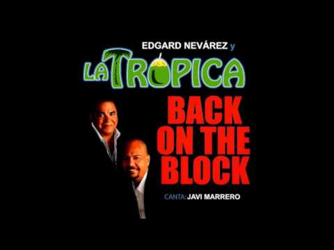 La Tropica - Back On the Block - Canta Javi Marrero