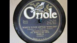&quot;Who&#39;s Your Little Who-zis?&quot;  Vic Irwin and His Orchestra 1931