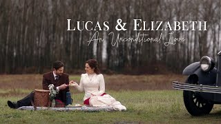 Lucas &amp; Elizabeth: An Unconditional Love (When Calls the Heart)