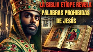 ¿Por qué SÓLO la Biblia ETÍOPE revela la VERDAD OCULTA sobre las enseñanzas de Jesús?