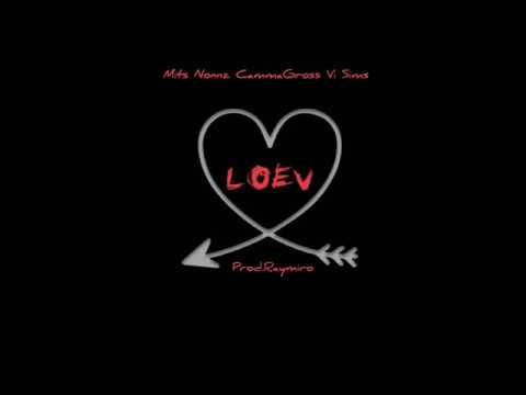 Loev - Mits, Nonnz, CammaGross, VI Sims (prod by RAYMIRO)