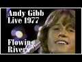 Andy Gibb Live “Flowing Rivers” 1977 Don Kirshner's Rock Concert
