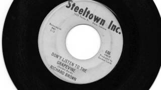 RICHARD BROWN - SWEET & KIND / DON'T LISTEN TO THE GRAPEVINE - STEELTOWN INC 686