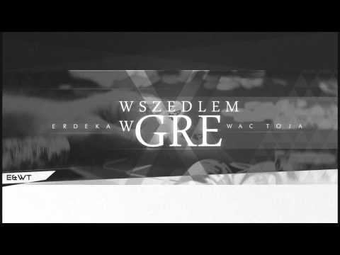 ERDEKA X WAC TOJA X WSZEDŁEM W GRĘ