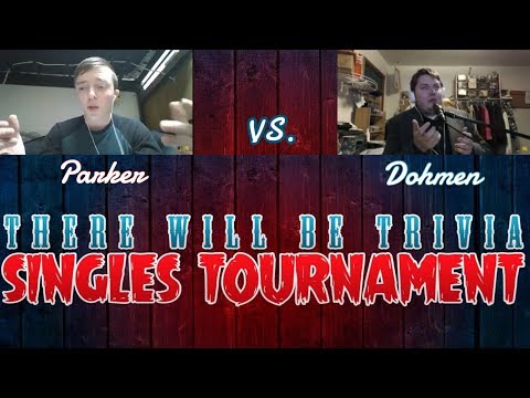 There Will Be Trivia: Singles Tournament - Robert Parker vs Chris Dohmen (round 1)