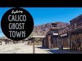 Calico Ghost Town - California's Old West