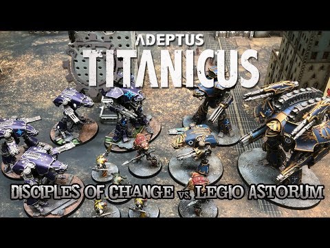 Adeptus Titanicus (2018) Battle Report - Ep 07 - Disciples of Change vs. Legio Astorum