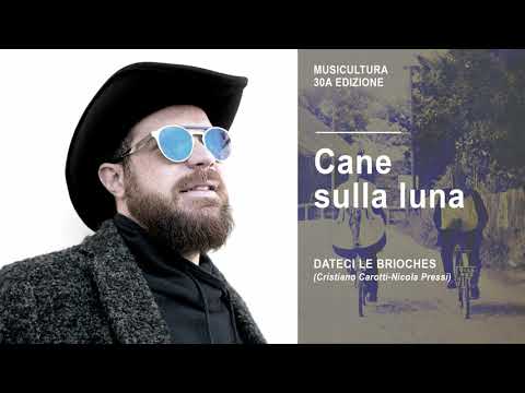 Cane sulla luna - Dateci le brioches - Musicultura 2019