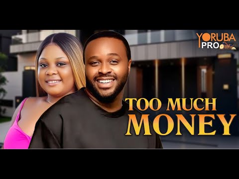 TOO MUCH MONEY  Latest Yoruba Movie 2025 | Tosin Olaniyan | Femi Adebayo | Sunny Alli