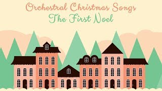 Orchestral Christmas Music Lullabies - THE FIRST NOEL - Baby Carol Songs
