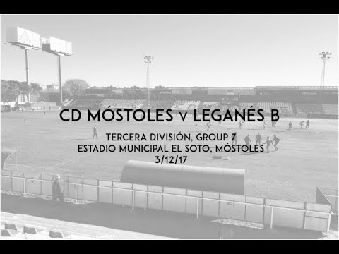 S2 E17 - Móstoles v Leganés B - Tercera División, Group 7