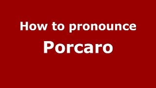 How to pronounce Porcaro