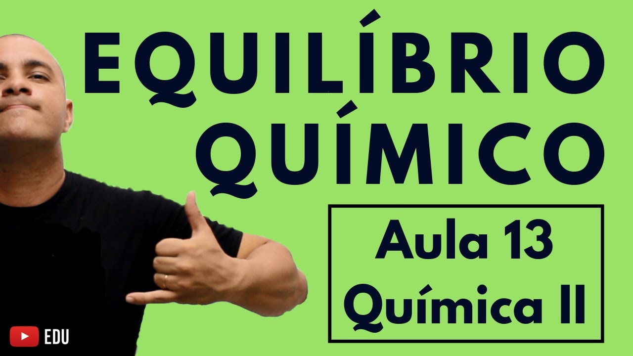 INTRODUÇÃO ao EQUILÍBRIO QUÍMICO: Conceito, Reações Reversíveis e Gráficos | Aula 13 (Química II)