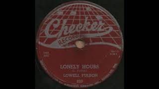 LONELY HOURS / LOWELL FULSON [Checker 820]