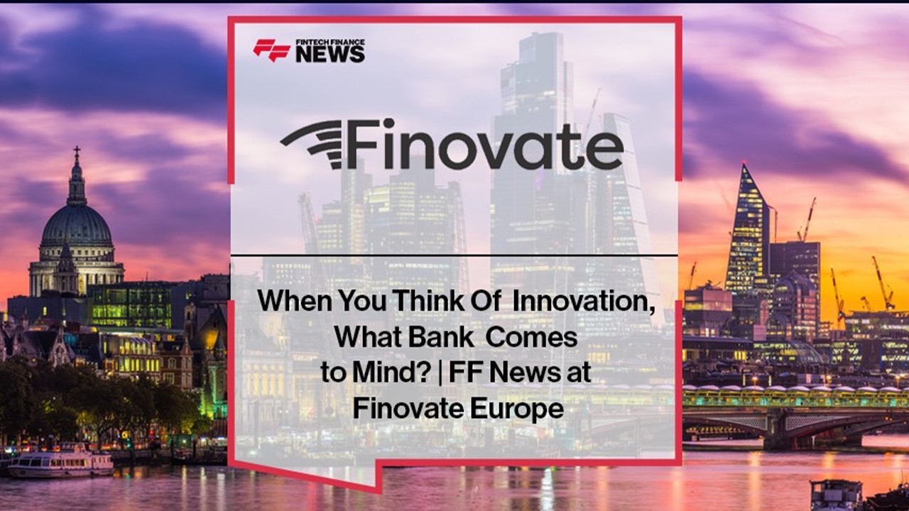 Innovative Banks in Fintech: Which Ones Lead the Industry? | Finovate Europe