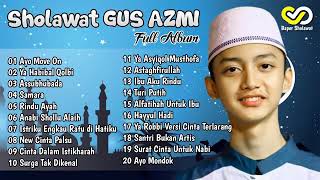 Download lagu Kumpulan Sholawat Terbaru Gus Azmi 2018 | Shalawat | Full Album nyaman mp3