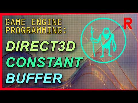 Game Engine Programming 051.1 - Constant buffer | C++ Game Engine