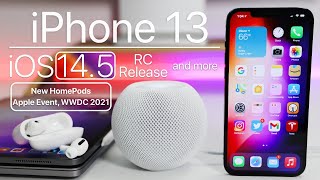 iPhone 13, New iPads, iOS 14.5 RC, WWDC 2021, April Apple Event and more