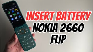 How to Insert Battery Nokia 2660 Flip