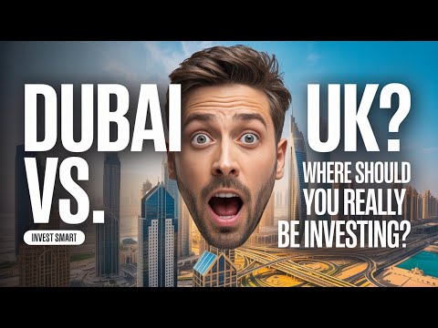 Dubai vs UK in 2025: Where Should You Really Be Investing?