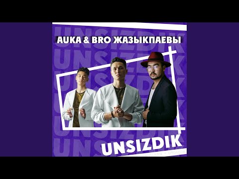 Unsizdik (feat. AUKA)