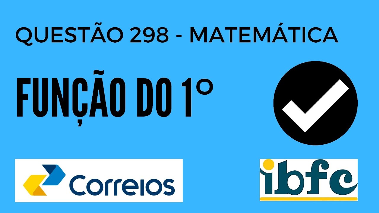 Questão 298 - Matemática para Concursos - Função do Primeiro Grau - IBFC - Concurso Correios