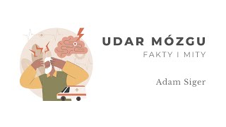 Udar mózgu fakty i mity. Adam Siger