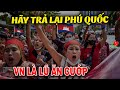 Dân Mạng Campuchia Dở Hơi Lên Cơn Đòi Việt Nam Trả Lại Sài Gòn và Phú Quốc? Cơ Sở Đâu?