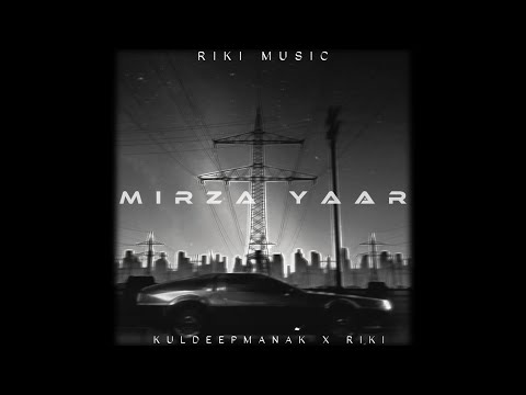 MIRZA YAAR X KULDEEP MANAK X RIKI MUSIC