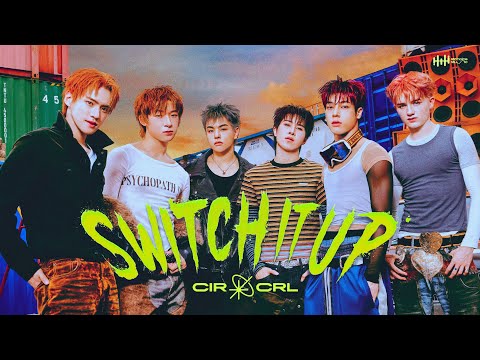 CIR*CRL - Switch It up | Official Music Video